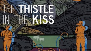 The Thistle in the Kiss előzetes