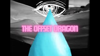 The Offset Dragon előzetes
