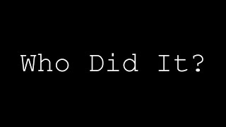 Who did it? előzetes