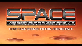 Space: Into the Great Beyond előzetes