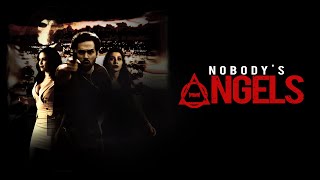 Nobody's Angels előzetes