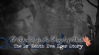 I Danced for the Angel of Death - The Dr. Edith Eva Eger Story előzetes