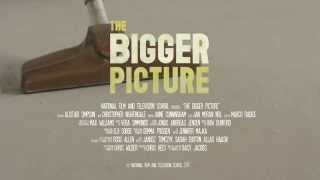 The Bigger Picture előzetes