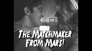 The Matchmaker From Mars! előzetes
