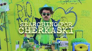 Searching for Cherkaski előzetes