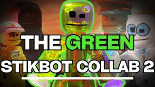 The Green Stikbot Collab 2 előzetes