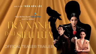 Trà Xanh Đấu Siêu Lừa előzetes