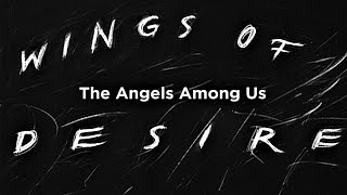 Wings of Desire: The Angels Among Us előzetes