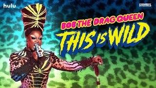 Bob the Drag Queen: This is Wild előzetes