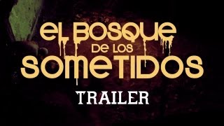 El bosque de los sometidos előzetes