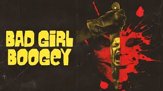 Bad Girl Boogey előzetes