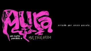Aura: Um curta perdido e multicolorido előzetes