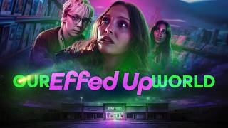 Our Effed Up World előzetes