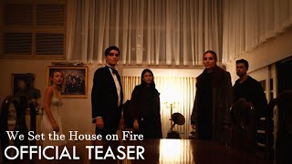 We Set the House on Fire előzetes