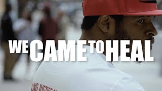We Came to Heal előzetes
