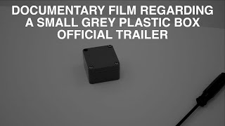 DOCUMENTARY FILM REGARDING A SMALL GREY PLASTIC BOX előzetes
