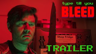 Type Till You Bleed előzetes