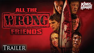 All the Wrong Friends előzetes