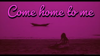 come home to me előzetes