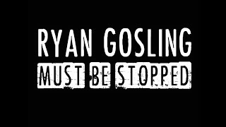 Ryan Gosling Must Be Stopped előzetes