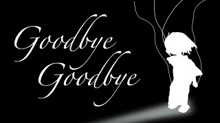 Goodbye, Goodbye előzetes