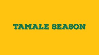 Tamale Season előzetes