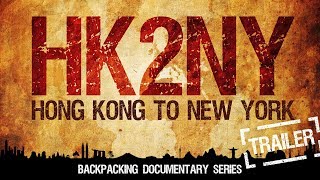 HK2NY: Hong Kong to New York - Backpacking Documentary Series előzetes