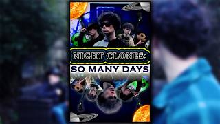 NIGHT CLONES: SO MANY DAYS előzetes
