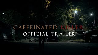 Caffeinated Killer előzetes