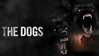 The Dogs előzetes