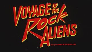 Voyage of the Rock Aliens előzetes