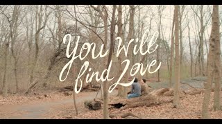 You Will Find Love előzetes