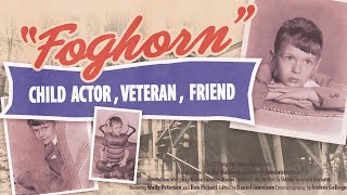 Foghorn: Child Actor, Veteran, Friend előzetes