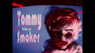 Tommy The Smoker előzetes