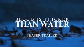 Blood Is Thicker Than Water előzetes