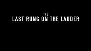 The Last Rung on the Ladder előzetes