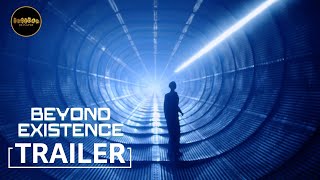 Beyond Existence előzetes