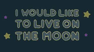 I Would Like to Live on the Moon előzetes