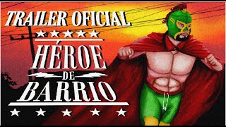 Héroe de Barrio előzetes