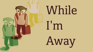 While I'm Away előzetes