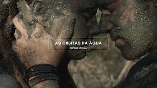 As Órbitas da Água (Versão Líquida) előzetes