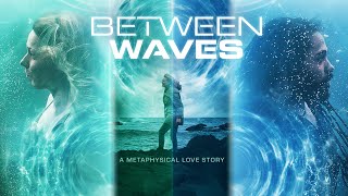 Between Waves előzetes