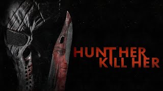 Hunt Her, Kill Her előzetes