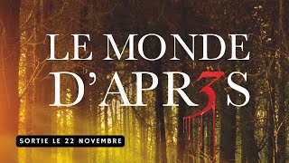 Le Monde d'après 3 előzetes
