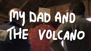 My Dad and the Volcano előzetes