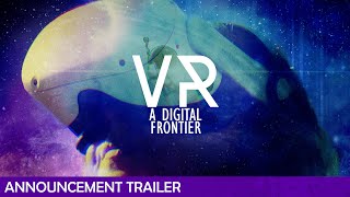 VR: A Digital Frontier előzetes