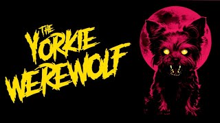 The Yorkie Werewolf előzetes