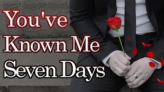 You've known Me Seven Days előzetes