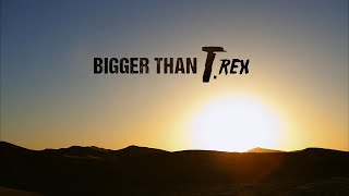 Bigger Than T. Rex előzetes
