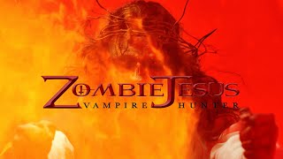 Zombie Jesus Vampire Hunter előzetes